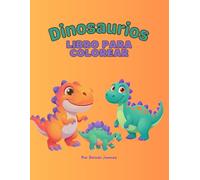 Dinosaurios para Colorear: Diversión Prehistórica para Niños | 40 Diseños Fáciles y Divertidos de Dinosaurios