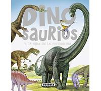 Dinosaurios y la vida en la prehistoria / Dinosaurs and prehistoric life (Dinosaurios Y Vida Prehistoria)