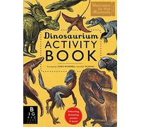 Dinosaurium Activity Book: by Lily Murray and illustrator Chris Wormell (Welcome To The Museum)