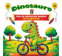 Dinosauro Libro da colorare per bambini dai 4 agli 8 anni: Divertenti e facili pagine da colorare di dinosauri per bambini e bambine | Dinosauri carini, linee decise e disegni semplici