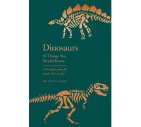 Dinosaurs : 10 Things You Should Know