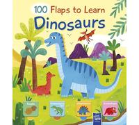 Dinosaurs (100 Flaps to Learn)