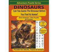 Dinosaurs: 60 Easy-to-Read Dinosaur Word Search Puzzles with a Guess-the-Dinosaur Challenge | 8.5x11 inches, 130 pages |60 puzzles.. gifts for ... and free times (Adventure Puzzle Series)