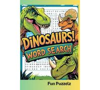 Dinosaurs!: 60 Word Search Puzzles All About Dinosaurs