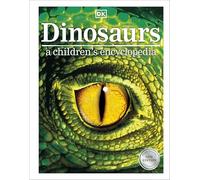 Dinosaurs A Children's Encyclopedia