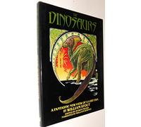 Dinosaurs: A Fantastic New View of a Lost Time