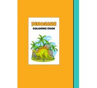 Dinosaurs: A Kids Colouring Book