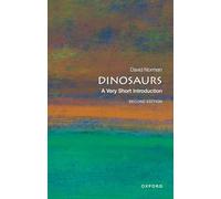 Dinosaurs: A Very Short Introduction: A Very Short Introduction (Very Short Introductions 2nd Revised edition)