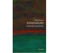 Dinosaurs: A Very Short Introduction (Very Short Introductions)