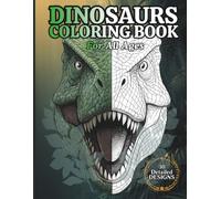 Dinosaurs: A Wild Coloring Book for Adults and All Ages: 30 Detailed Prehistoric Designs | Realistic Illustrations of T-Rex, Triceratops, Brachiosaurus and More