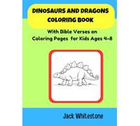 Dinosaurs and Dragons Coloring Book: With Bible Verses on Coloring Pages for Kids Ages 4-8