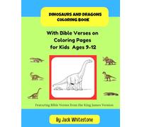 Dinosaurs and Dragons Coloring Book: With Bible Verses on Coloring Pages For Kids Ages 9-12