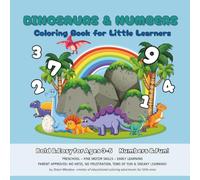 Dinosaurs and Numbers: Coloring Book for Little Learners