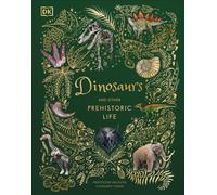 Dinosaurs and Other Prehistoric Life (DK Children's Anthologies): Discover the Breathtaking Secrets of the Prehistoric World