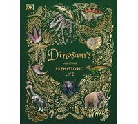 Dinosaurs and Other Prehistoric Life (DK Children's Anthologies)