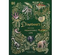 Dinosaurs and Other Prehistoric Life (DK Children's Anthologies): A Beautiful M
