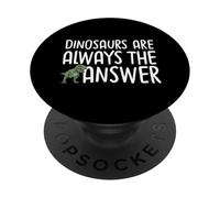 Dinosaurs Are Always The Answer PopSockets Adhesive PopGrip