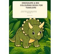 Dinosaurs & Big Colouring Book for Toddlers: Gentle Giants, Speedy Friends, Sky & Sea Dinos and Dino Babies - Extra-Large, Simple Pictures for Little Hands, Ages 1-4