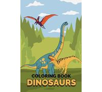 Dinosaurs: Colorful Lined Coloring Book: A Jurassic Adventure Featuring Brachiosaurus, Tyrannosaurus, Triceratops, and More 10 Coloring Pages