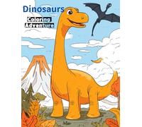 Dinosaurs Coloring Adventure: “Fun and Educational Dinosaur Coloring for Kids Ages 3-8”