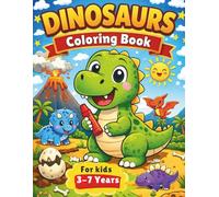 Dinosaurs Coloring Book: 100 Easy and Fun Dinosaur Designs for Toddlers and Kids Ages 3-7: A Creative Coloring Adventure with Hobbies, Sports, and Friendly Prehistoric Friends