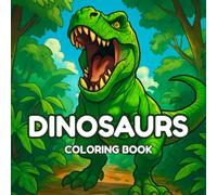 Dinosaurs Coloring Book: Dino World: 50 Amazing Illustrations of Dinosaurs