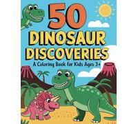 Dinosaurs Coloring Book for Kids : 50 Dinosaurs Illustrations World for Kids Age 3+: - T-Rex , Baby Dinosaurs, Brachiosaurus, Compsognathus etc. | Activity Fun and Educational for Toddlers