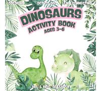 DINOSAURS COLORING BOOK FOR KIDS: ACTIVITY TO TODDLERS| AGE 3-6| GIRLS AND BOYS