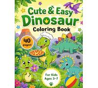 Dinosaurs Coloring Book for Kids Ages 3-7: 40 Cute and Easy Dinosaur Coloring Pages for Preschool and Toddlers: Fun and Simple Dinosaur Activity Book ... and Imagination (No Mess, Screen-Free Fun)