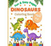 Dinosaurs Coloring Book for Kids Ages 4-8: Fun & Easy Dinosaur Coloring Pages for Boys & Girls | Big Simple Designs | Perfect for Beginners