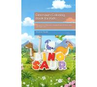 Dinosaurs Coloring Book for Kids: Fun and Easy Dinosaur Coloring Pages for Boys and Girls Ages 3-12