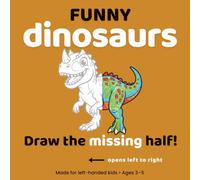 Dinosaurs Coloring Book for Left-Handed Kids Ages 3-5: Easy Tracing and Drawing Practice with Large Simple Dinosaurs Pictures for Early Learning and Motor Skill Development (Funny Coloring Series)