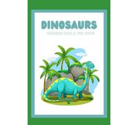 DINOSAURS COLORING BOOK & FUN FACTS: Dinosaur Coloring Book for Kids: Dinosaur Coloring Book for Boys, Girls, Toddlers, Preschoolers, Kids 2-8, 29 pages