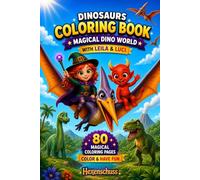 DINOSAURS COLORING BOOK: MAGICAL DINO WORLD WITH LEILA & LUCI