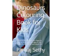 Dinosaurs Colouring Book for Kids: 30 Fun & Friendly Dinosaur Pages to Color for Boys and Girls Ages 4-16y | Perfect for Creativity, Learning & Fun