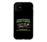 Dinosaurs Did Not Read Funny Book Lover Design Case for iPhone 11