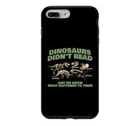 Dinosaurs Did Not Read Funny Book Lover Design Case for iPhone 7 Plus/8 Plus