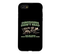 Dinosaurs Did Not Read Funny Book Lover Design Case for iPhone SE (2020) / 7/8