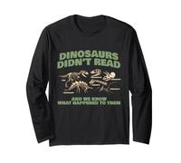 Dinosaurs Did Not Read Funny Book Lover Design Long Sleeve T-Shirt