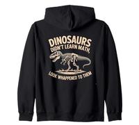 Dinosaurs Didn’t Learn Math Funny Quote Fossil Skeleton Zip Hoodie