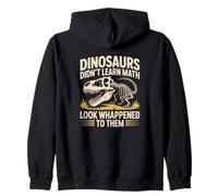 Dinosaurs Didn’t Learn Math Funny Quote Fossil Skeleton Zip Hoodie