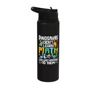 Dinosaurs Didn't Learn Math Funny Joke Math Teacher Stainless Steel Insulated Water Bottle
