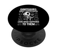 Dinosaurs Didn't Learn Math Funny Math Teacher Students Fun PopSockets Adhesive PopGrip