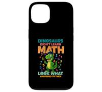 Dinosaurs Didnt Learn Math Look What Happened To them Case for iPhone 13