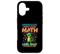 Dinosaurs Didnt Learn Math Look What Happened To them Case for iPhone 17