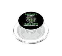 Dinosaurs Didn't Learn Math Look What Happened To Them PopSockets PopGrip for MagSafe
