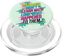 Dinosaurs Didnt Learn Math Look What Happened to Them PopSockets PopGrip for MagSafe