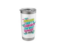 Dinosaurs Didnt Learn Math Look What Happened to Them Stainless Steel Insulated Tumbler