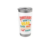 Dinosaurs Didn't Read Funny Dinosaur Book Reading Library Stainless Steel Insulated Tumbler