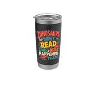 Dinosaurs Didn't Read Funny Dinosaur Book Reading Library Stainless Steel Insulated Tumbler